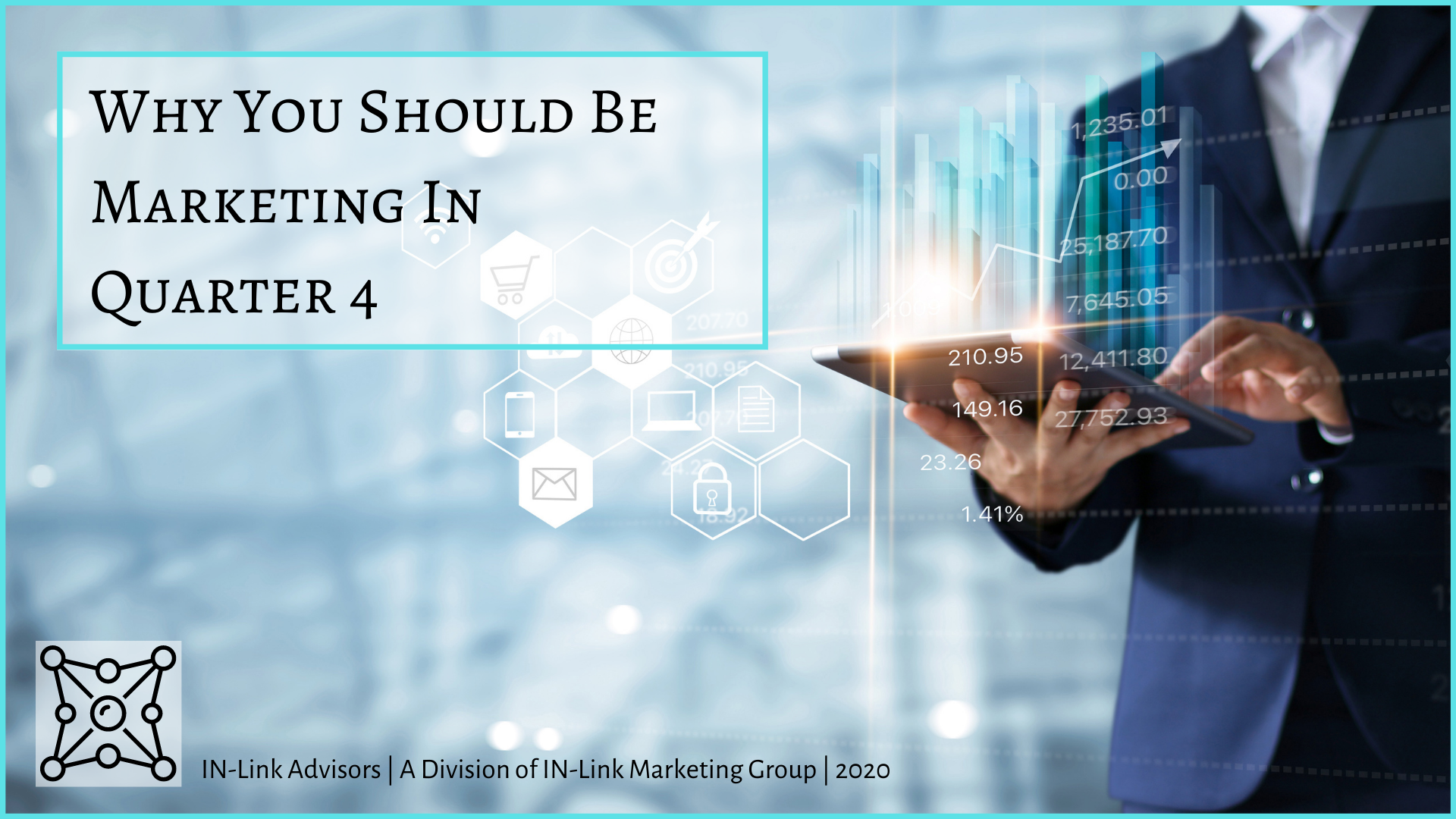 Why You Should Be Marketing In Quarter 4, IN-Link Advisors, cold-click, cold-click marketing, digital marketing, quarter 4 2020